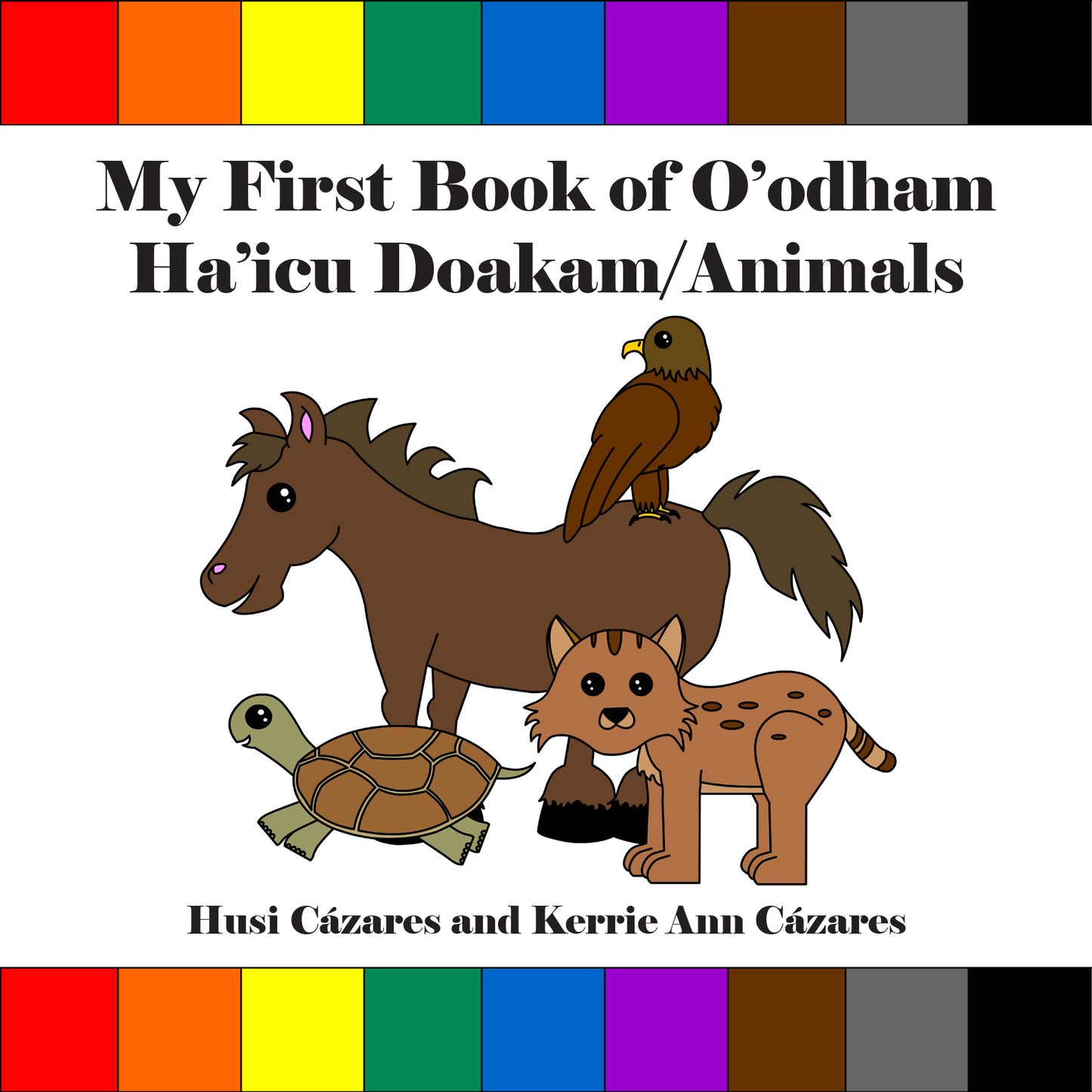 My First Book of O'odham Hac'icu Doakam/ Animals