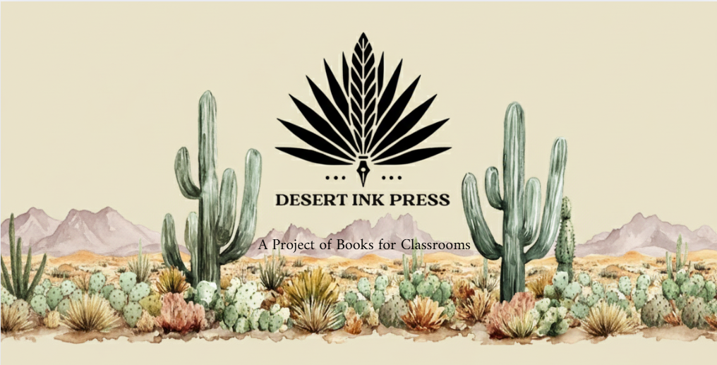 Desert-themed design with cacti and mountains, featuring the Desert Ink Press logo and text.